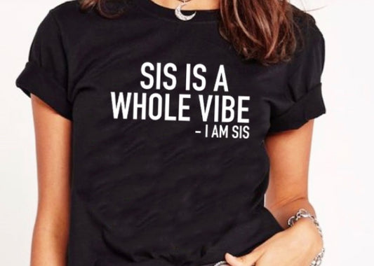 Sis Is A Vibe T-Shirt - 1